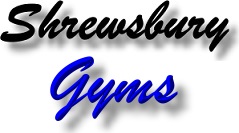Shrewsbury Shrops Gyms